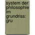 System Der Philosophie Im Grundriss: Gru