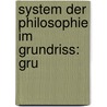 System Der Philosophie Im Grundriss: Gru door Eduard von Hartmann