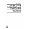 System Safety Engineering and Management by Harold E. Roland