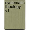 Systematic Theology V1 door Onbekend