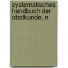 Systematisches Handbuch Der Obstkunde, N door Johann Georg Dittrich