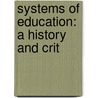 Systems Of Education: A History And Crit door John Gill