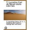T. Lucretius Cari De Rerum Atura Libri S door Onbekend