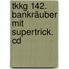 Tkkg 142. Bankräuber Mit Supertrick. Cd door Stefan Wolf
