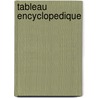 Tableau Encyclopedique by Unknown