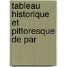 Tableau Historique Et Pittoresque De Par by Jacques-Benjamin Saint-Victor