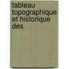 Tableau Topographique Et Historique Des door Ultramontain