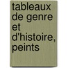 Tableaux De Genre Et D'Histoire, Peints by Jean Franois Barrire
