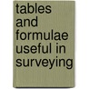 Tables And Formulae Useful In Surveying door Thomas Jefferson Lee