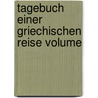Tagebuch Einer Griechischen Reise Volume door L.G. Welcker