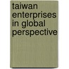 Taiwan Enterprises in Global Perspective door N.T. Wang