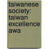 Taiwanese Society: Taiwan Excellence Awa door Books Llc
