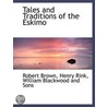 Tales And Traditions Of The Eskimo door Robert Brown