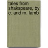 Tales From Shakspeare, By C. And M. Lamb door Charles Lamb