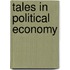 Tales In Political Economy