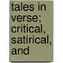 Tales In Verse; Critical, Satirical, And