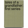 Tales Of A Grandfather: First Series door Onbekend