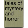 Tales Of Mystery And Horror door Maurice Level