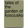 Tales Of The Garden Of Kosciusko door Onbekend