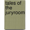 Tales Of The Juryroom by Gerald Griffin