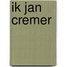 Ik Jan Cremer