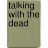 Talking With The Dead door Onbekend