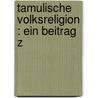 Tamulische Volksreligion : Ein Beitrag Z door Richard Fr�Lich