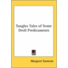 Tangles Tales Of Some Droll Predicaments door Margaret Cameron