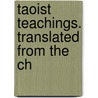 Taoist Teachings. Translated From The Ch door Onbekend