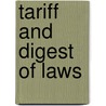 Tariff And Digest Of Laws door Onbekend