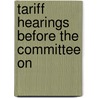 Tariff Hearings Before The Committee On door United States. Means