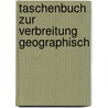 Taschenbuch Zur Verbreitung Geographisch by Anonymous Anonymous