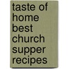 Taste of Home Best Church Supper Recipes by Taste of Home Magazine