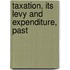 Taxation, Its Levy And Expenditure, Past