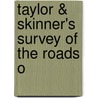 Taylor & Skinner's Survey Of The Roads O door Onbekend