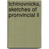 Tchinovnicks, Sketches Of Pronvincial Li door Mikhail Evgrafovich Saltykov