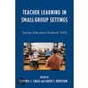 Teacher Learning In Small-Group Settings door Cheryl J. Craig