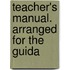 Teacher's Manual. Arranged For The Guida