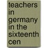 Teachers In Germany In The Sixteenth Cen