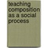Teaching Composition As A Social Process