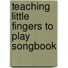 Teaching Little Fingers to Play Songbook by Glenda Austin