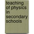 Teaching of Physics in Secondary Schools