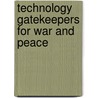 Technology Gatekeepers for War and Peace door Miwao Matsumoto