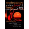 Technology and the Future of Health Care by D. Ellis