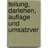 Teilung, Darlehen, Auflage Und Umsatzver