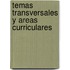 Temas Transversales y Areas Curriculares