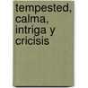 Tempested, Calma, Intriga Y Cricisis door Emilio Mola