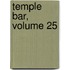 Temple Bar, Volume 25