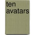 Ten Avatars