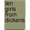 Ten Girls From Dickens door Onbekend